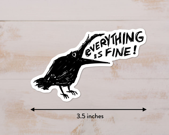 Everything is Fine Crow Sticker