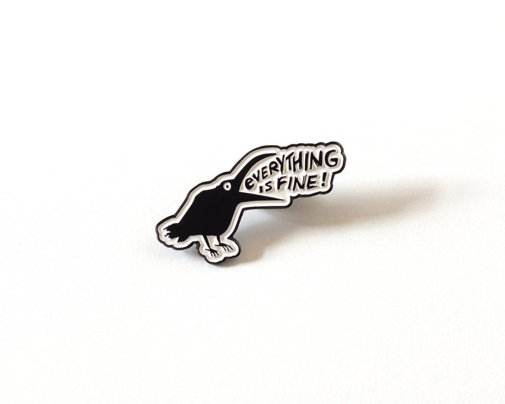 Everything Is Fine Enamel Pin