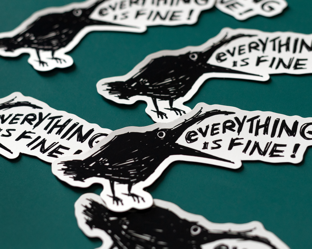 Everything is Fine Crow Sticker