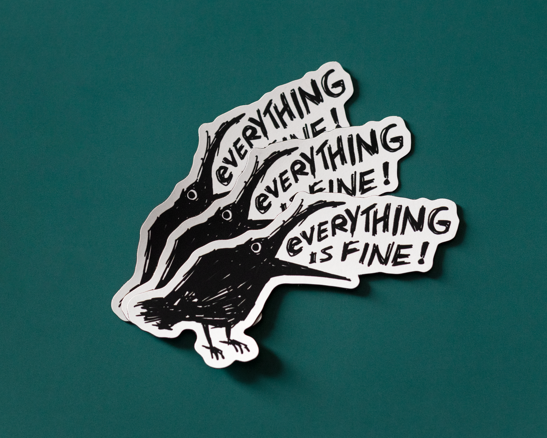 Everything is Fine Crow Sticker