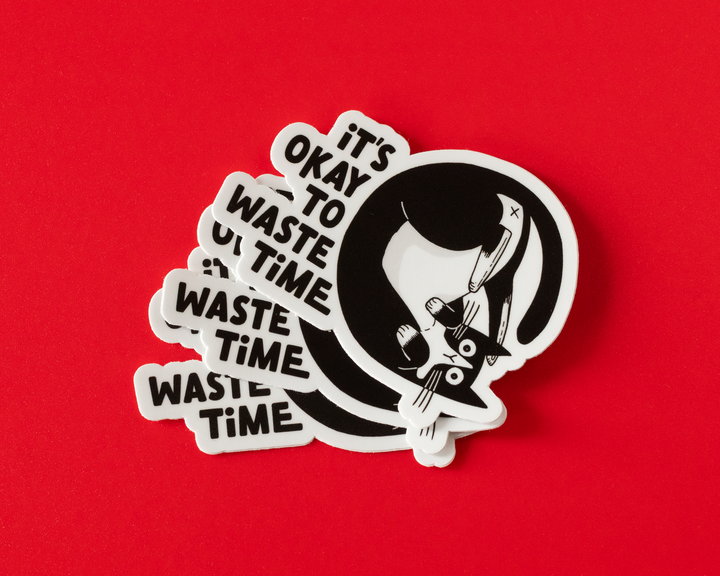 It's Okay To Waste Time Vinyl Sticker