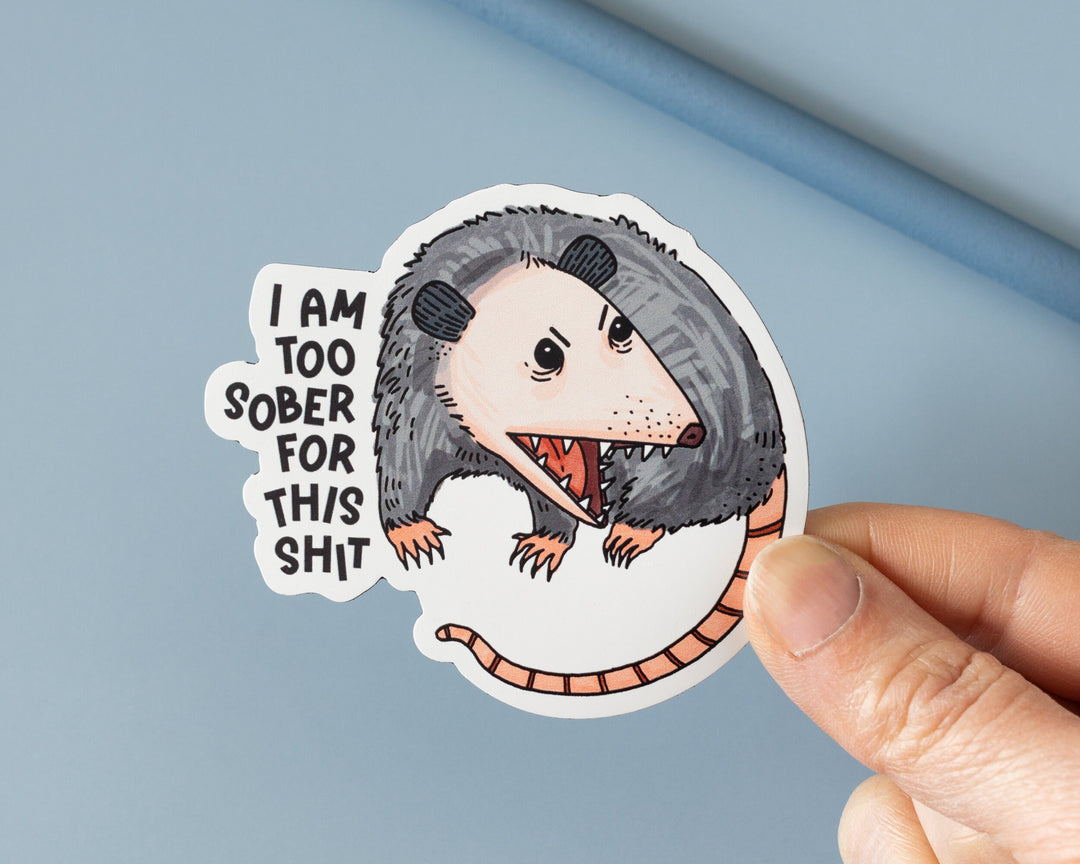 Too Sober for This Shit Possum Magnet