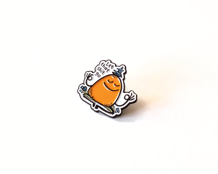 Let That Shit Go Enamel Pin